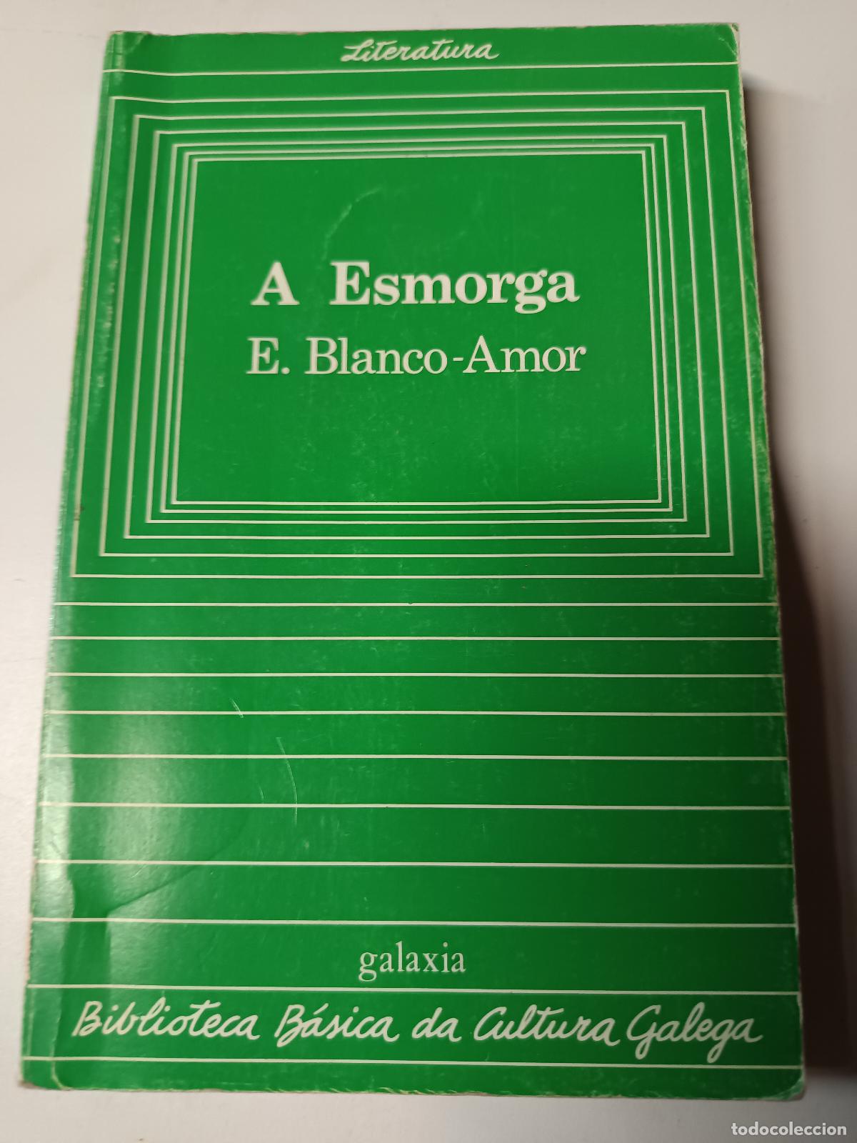 Libros de segunda mano: A ESMORGA - EDUARDO BLANCO AMOR, 1987, BIBLIOTECA BASICA CULTURA GALLEGA