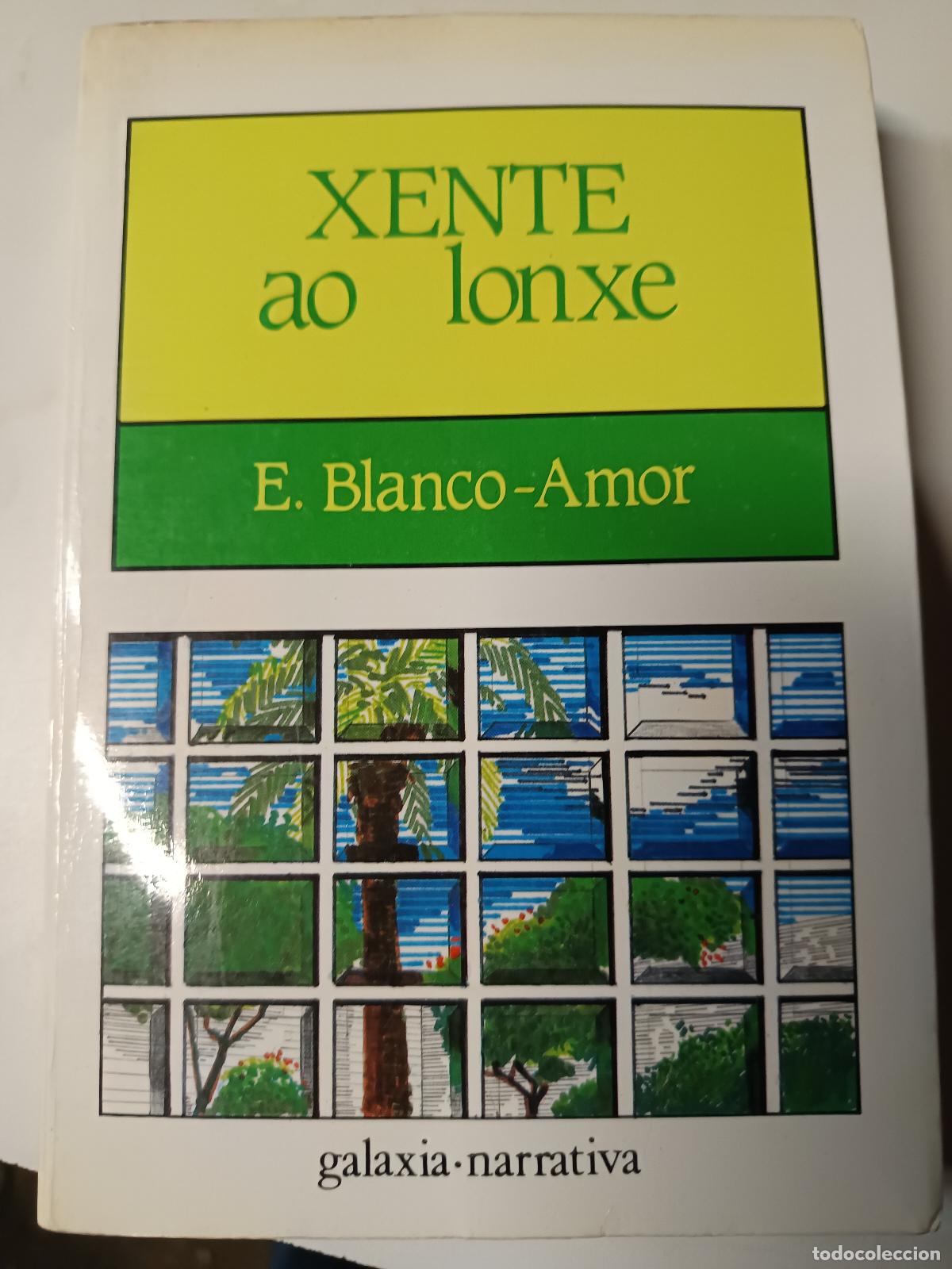 Libros de segunda mano: XENTE O LONXE- EDUARDO BLANCO AMOR, 1989, GALAXIA NARRATIVA.