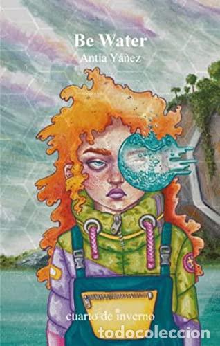 Libros de segunda mano: Be Water - Ant&iacute;a Y&aacute;&ntilde;ez