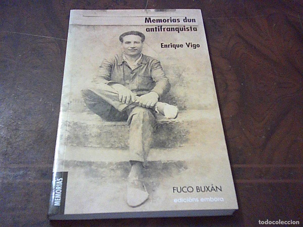 Libros de segunda mano: Memorias dun antifranquista. Enrique Vigo. Fuco Bux&aacute;n Edici&oacute;ns Embora 1&ordf; ed. decembro 2004
