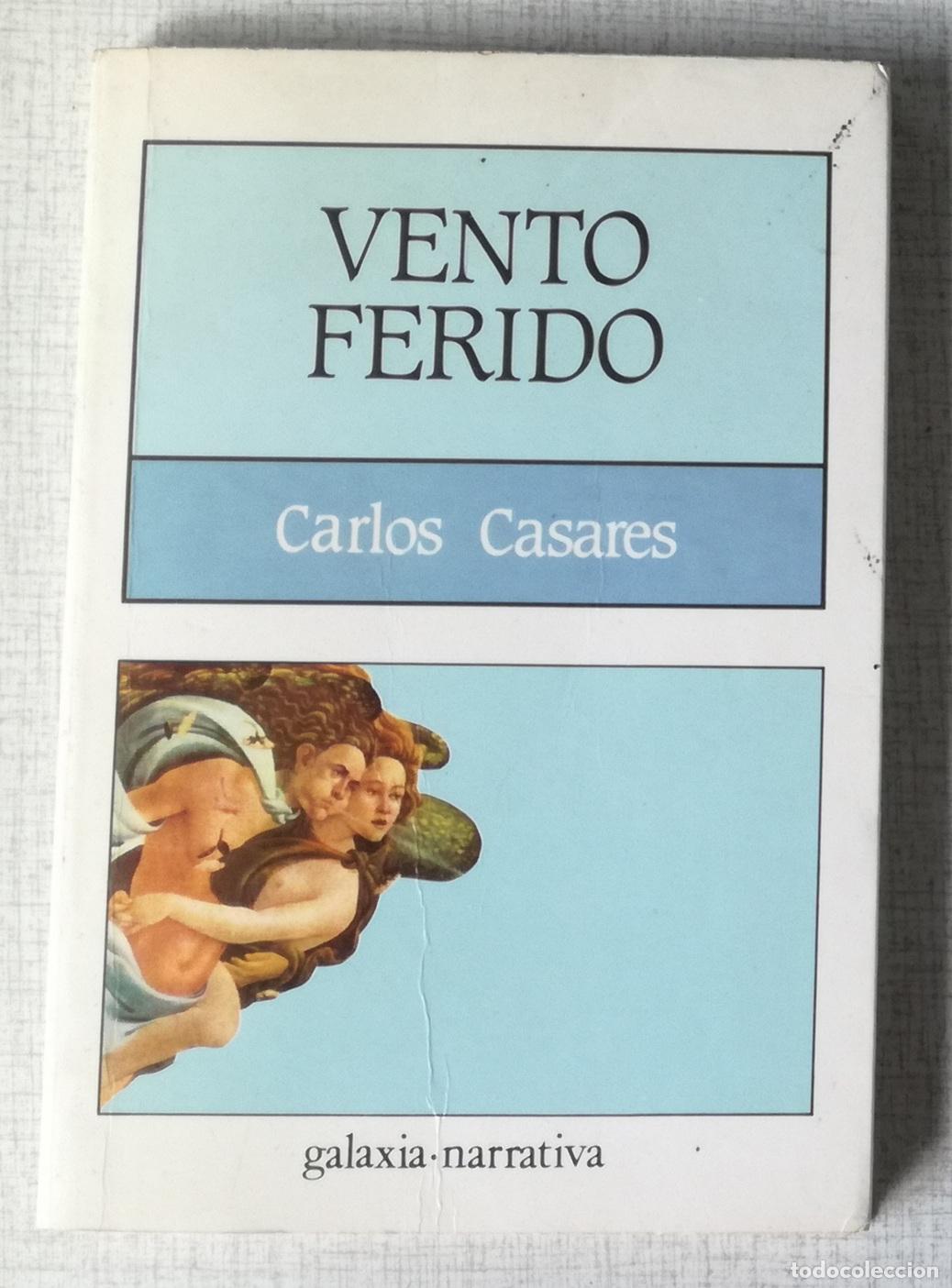 Libros de segunda mano: Vento ferido (en gallego) - Carlos Casares; Galaxia-Narrativa