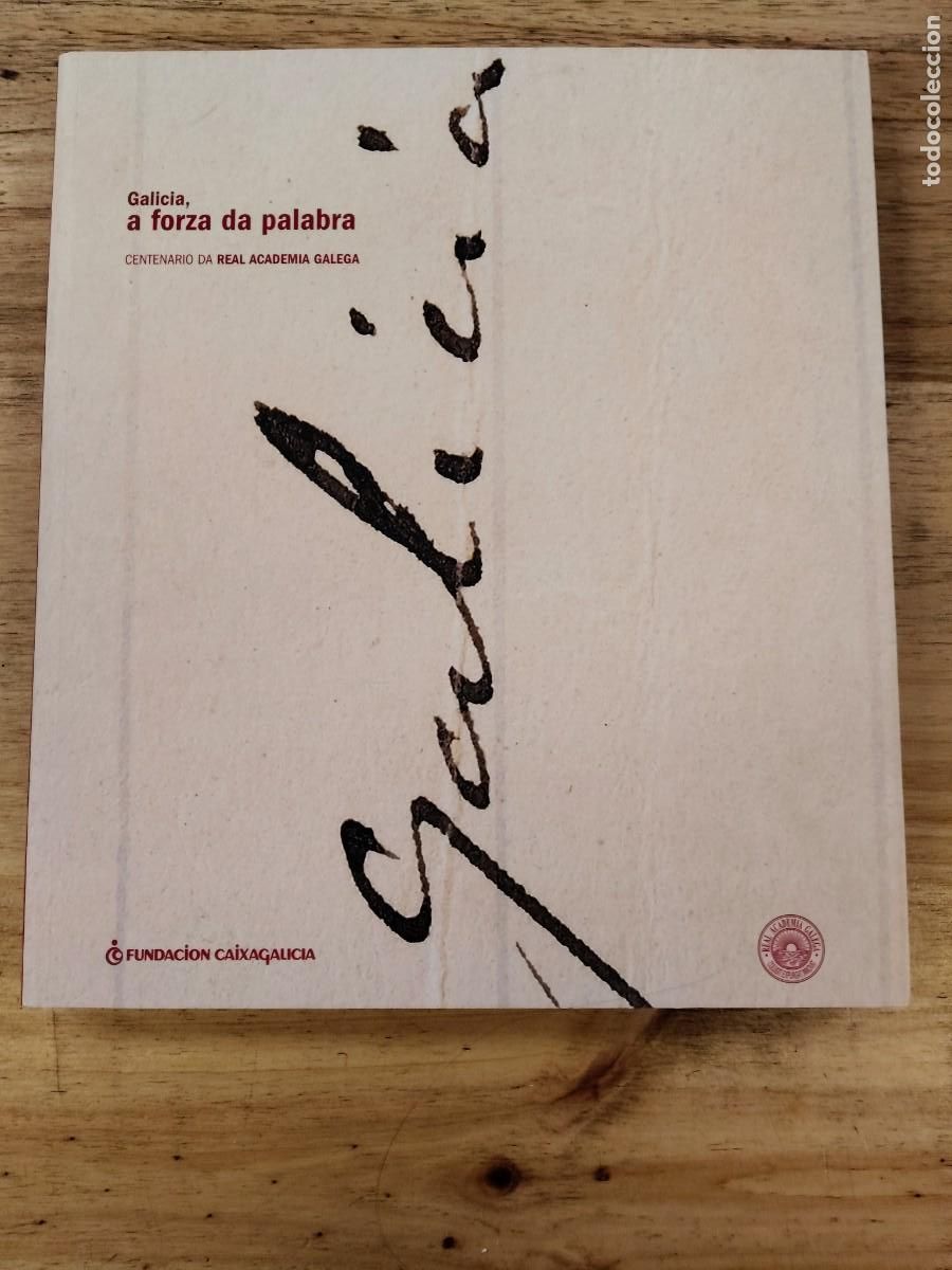 Libros de segunda mano: Galicia, a forza da palabra: centenario da Real Academia Galega, 2006