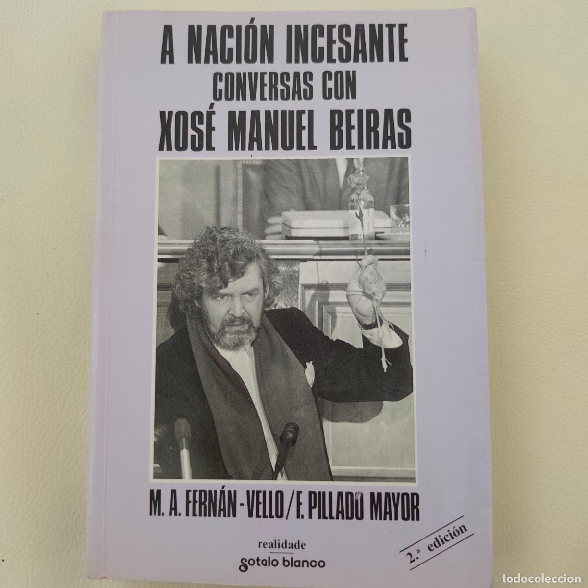 Livros em segunda m&atilde;o: A naci&oacute;n incesante, conversas con Xos&eacute; Manuel Beiras / Fern&aacute;n-Vello, M. A., Pillado Mayor, E.