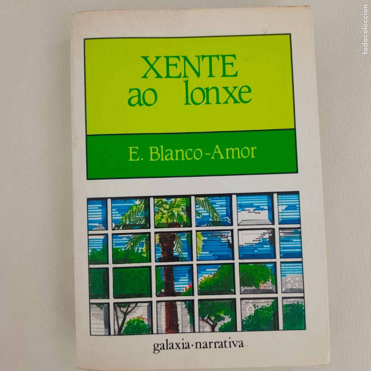 Gebrauchte B&uuml;cher: XENTE O LONXE- EDUARDO BLANCO AMOR, 1989, GALAXIA NARRATIVA. Galego gallego