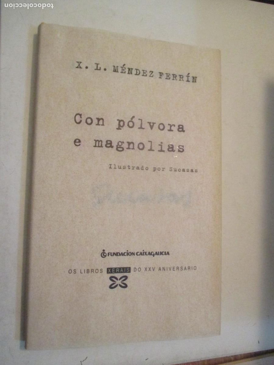 Libri di seconda mano: X.L. M&Eacute;NDEZ FERR&Iacute;N Con p&oacute;lvora e magnolias. Ilustrado por Sucasas (gallego) w42548