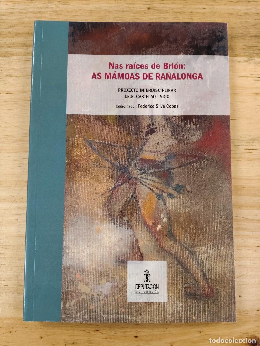 Libros de segunda mano: Nas ra&iacute;ces de Bri&oacute;n: As m&aacute;moas de Ra&ntilde;alonga - Federico Silva Cobas - Deputaci&oacute;n da Coru&ntilde;a, 2009
