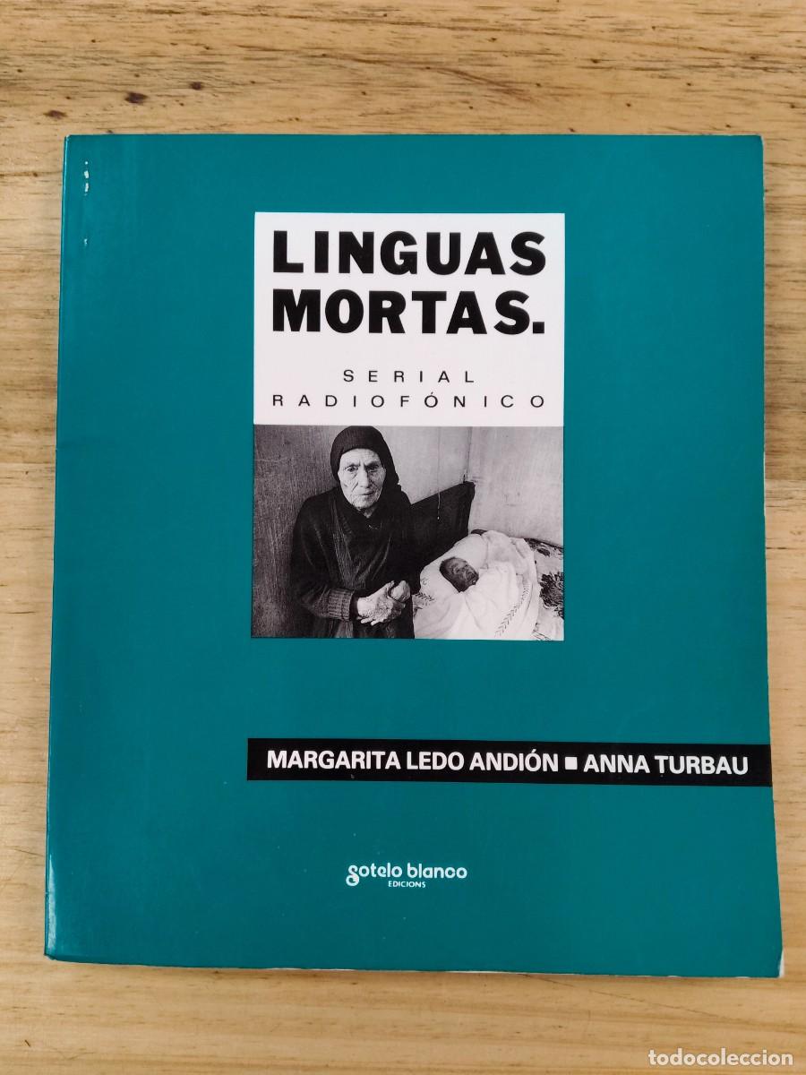 Gebrauchte B&uuml;cher: Linguas mortas: Serial radiof&oacute;nico - M. Ledo Andi&oacute;n/ Anna Turbau - Sotelo Blanco Edici&oacute;ns, 1989