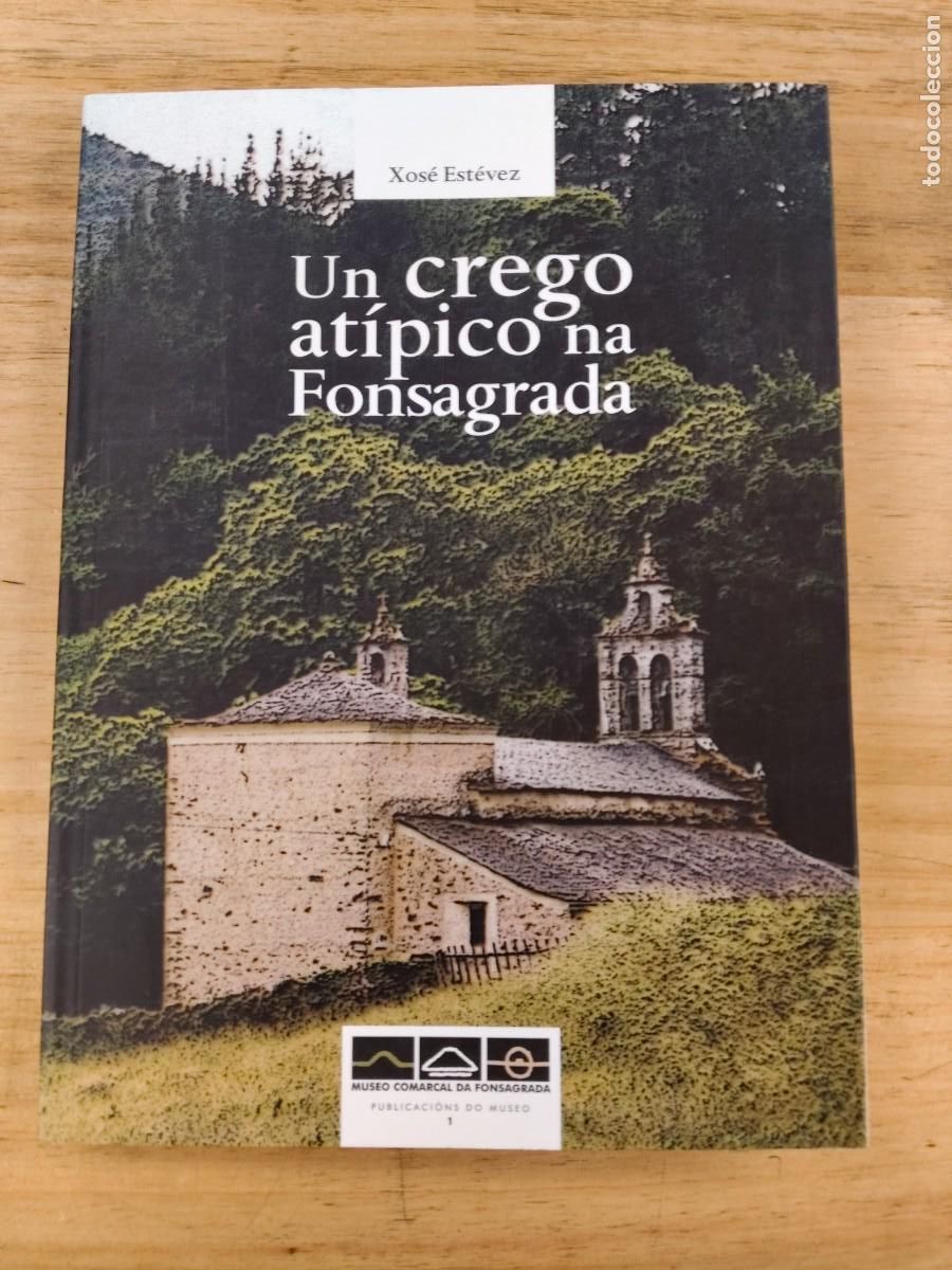 Livros em segunda m&atilde;o: Un crego at&iacute;pico na Fonsagrada - Xos&eacute; Est&eacute;vez - Museo Comarcal da Fonsagrada, 2014