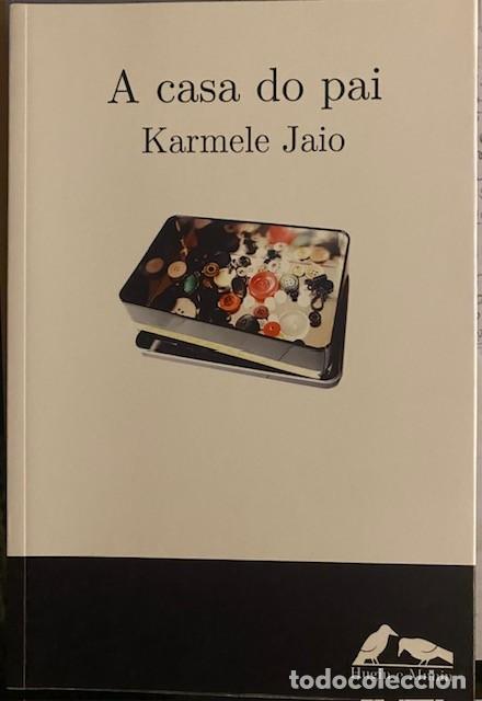 Libros de segunda mano: A casa do pai. Karmele Jaio Traduci&oacute;n Isaac Fern&aacute;ndez Fern&aacute;ndez Editorial Hugin e Munin. Gallego