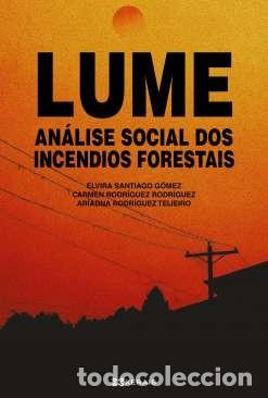 Libros de segunda mano: Lume. An&aacute;lise social dos incendios forestais. Editorial Xerais. Idioma gallego.