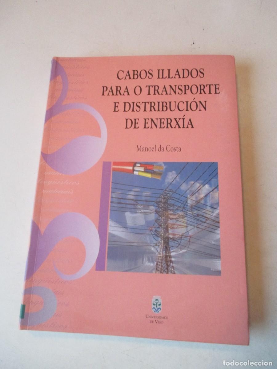 Libros de segunda mano: MANOEL DA COSTA Cabos illados para o transporte e distribuci&oacute;n de enerx&iacute;a (gallego) W42651