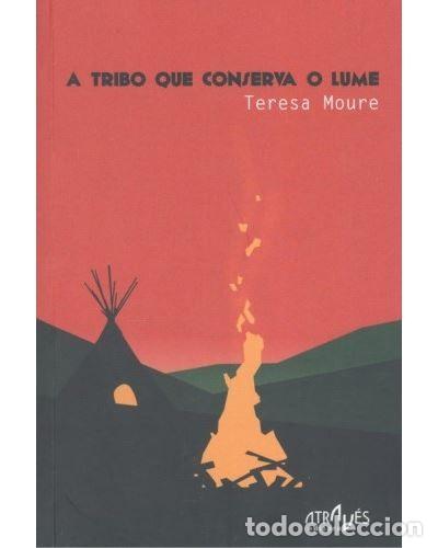 Libros de segunda mano: A tribo que conserva o lume. Teresa Moure. Editorial A Trav&eacute;s. Idioma Gallego