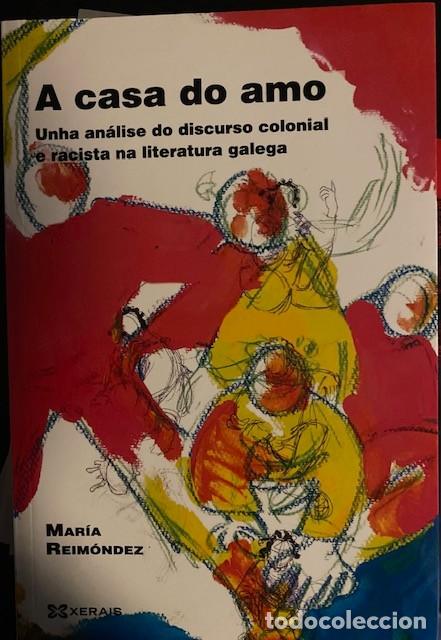 Libri di seconda mano: A casa do amo. Unha an&aacute;lise do discurso colonial e racista na literatura galega. Mar&iacute;a Reim&oacute;ndez.