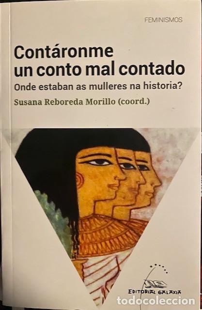 Libri di seconda mano: Cont&aacute;ronme un conto mal contado. Onde estaban as mulleres na historia? Susana Reboreda Morillo.