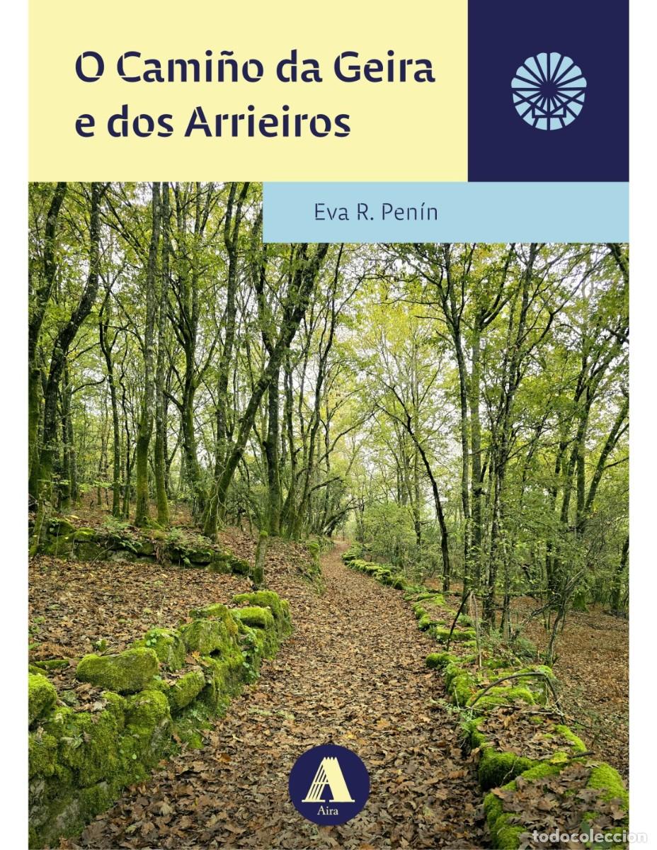 Libros de segunda mano: O Cami&ntilde;o da Geira e dos Arrieiros. Eva R. Pen&iacute;n. Editorial Aira Idioma gallego.