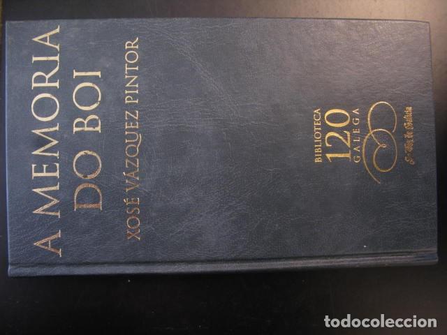 Libros de segunda mano: A MEMORIA DO BOI -- XOSE VAZQUEZ PINTOR -- BIBLIOTECA GALEGA -- 2002 --