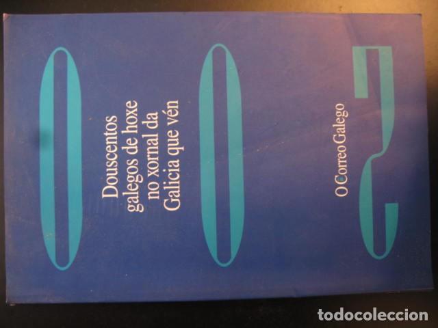 Libros de segunda mano: DOUSCENTOS GALEGOS DE HOXE NO XORNAL DA GALICIA QUE VEN - O CORREO GALEGO