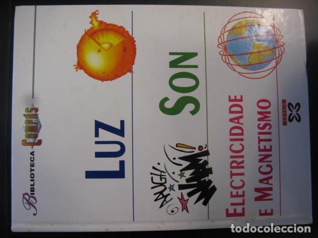 Libros de segunda mano: LUZ SON ELECTRICIDADE MAGNETISMO (XERAIS) BIBLIOTECA COMP&Aacute;S - INFANTIL