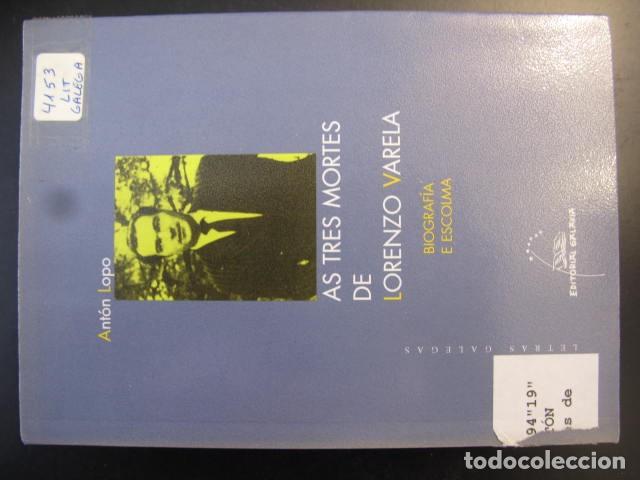 Libros de segunda mano: As tres mortes de Lorenzo Varela - Ant&oacute;n Lopo