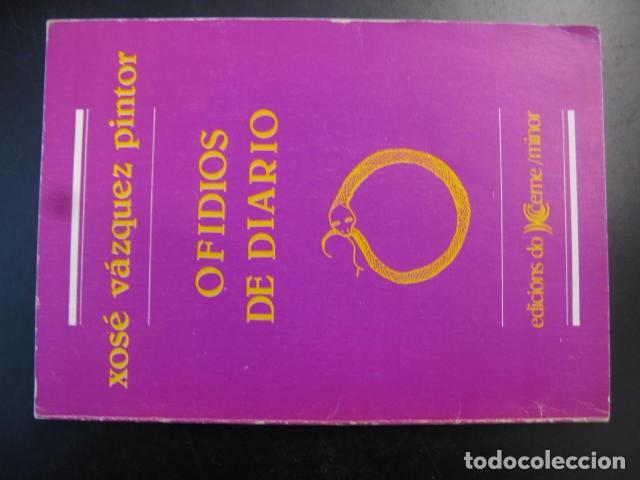 Libros de segunda mano: Ofidios de diario - Xos&eacute; V&aacute;zquez Pintor