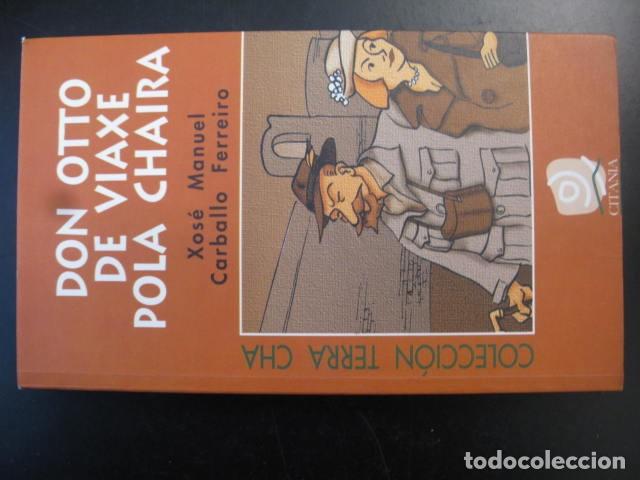 Libros de segunda mano: DON OTTO DE VIAXE POLA CHAIRA - XOSE MANUEL CARBALLO FERREIRO