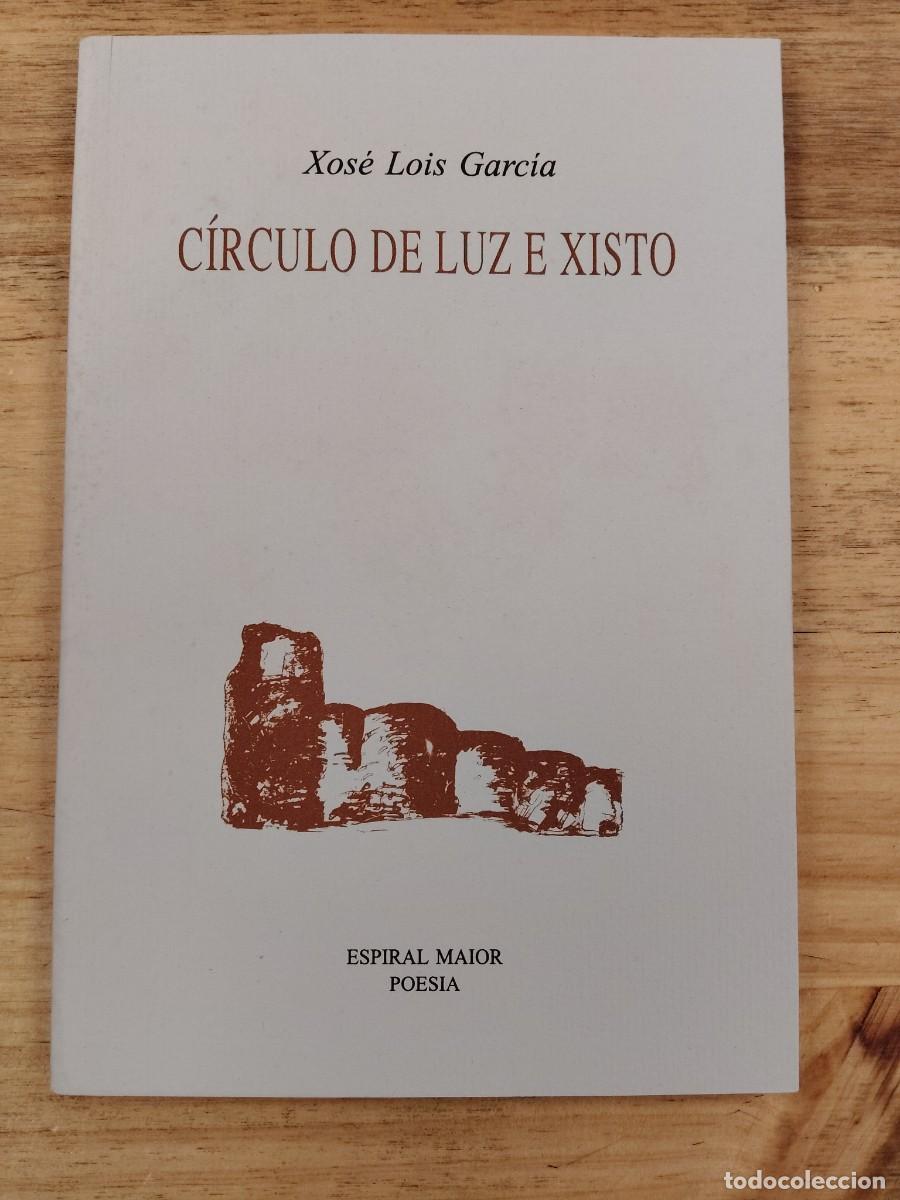 Libros de segunda mano: C&iacute;rculo de luz e xisto - Xos&eacute; Lois Garc&iacute;a - Espiral Maior poes&iacute;a, 1994