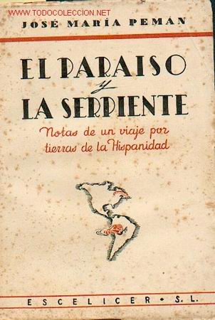 Second hand books: Jos&eacute; M&ordf; Peman: El paraiso y la serpiente, Notas de un viaje por tierras de la Hispanidad