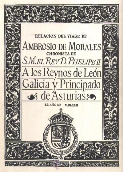 Second hand books: VIAJE DE MORALES A LOS REINOS DE LEON, GALICIA Y PRINCIPADO DE ASTURIAS  (H-158)