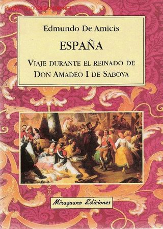 Libros de segunda mano: Espa&ntilde;a: Viaje durante el reinado de Don Amadeo I de Saboya / Edmondo D&acute; Amicis