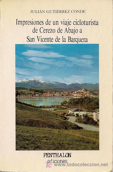 Libros de segunda mano: VIAJE CICLOTURISTA DE CEREZO DE ABAJO A SAN VICENTE DE LA BARQUERA