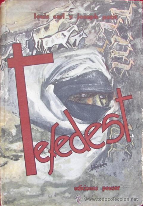 Libros de segunda mano: TEFEDEST: VIAJE EN CAMELLO AL SAHARA CENTRAL,  POR LOUIS CARL Y JOSEPH PETIT. 1&ordm; ED.