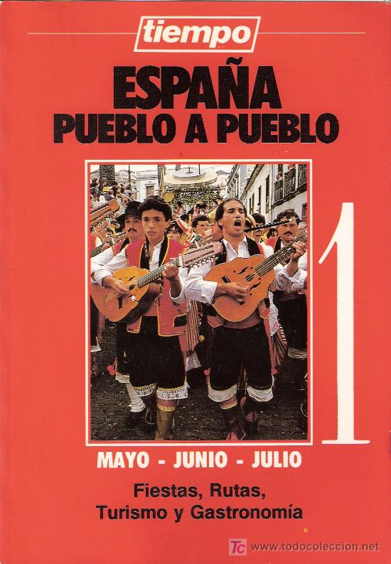Libri di seconda mano: Espa&ntilde;a pueblo a pueblo. Tiempo . Fiestas Rutas. Turismo.n&ordm; 1 Mayo, junio, julio. Ediciones Tiempo.