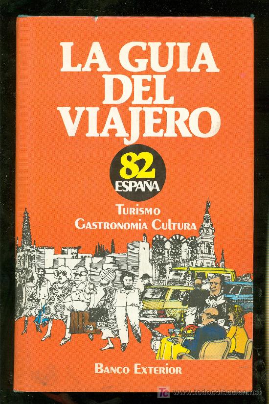 Libros de segunda mano: LA GUIA DEL VIAJERO. TURISMO GASTRONOMIA CULTURA. BANCO EXTERIOR. 1982.