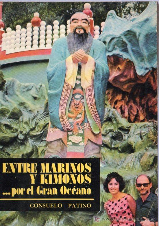 Libros de segunda mano: ENTRE MARINOS Y KIMONOS. POR EL GRAN OCEANO. CONSUELO PATINO. 21 X 15 CM. 259 PAGINAS.