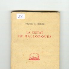 Libros de segunda mano: 1941 LA CIUTAT DE MALLORQUES MIQUEL DE LOS SANTOS OLIVER