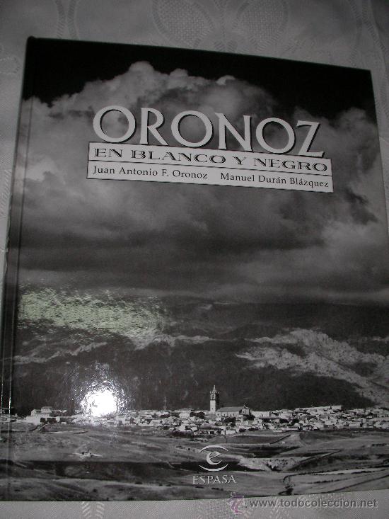 Libros de segunda mano: ORONOZ EN BLANCO Y NEGRO - JUAN ANTONIO ORONOZ MANUEL DURAN BLAZQUEZ