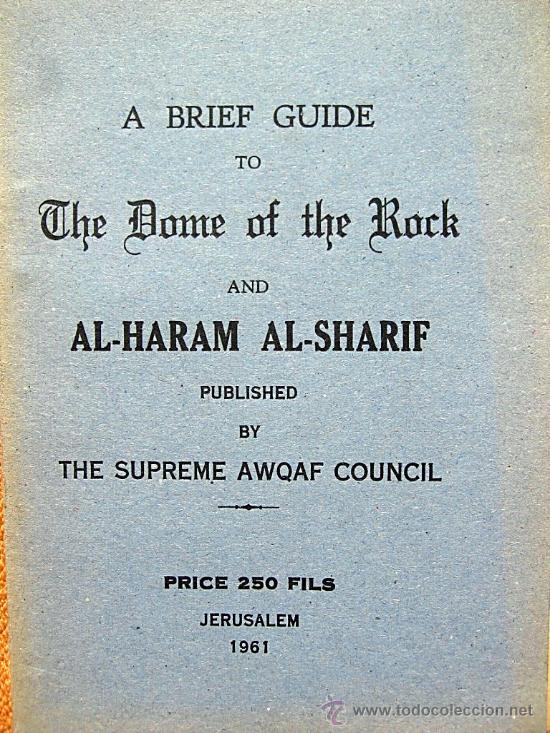 Libros de segunda mano: BRIEF GUIDE TO THE DOME OF THE ROCK. AL-HARAM AREA. AL-SHARIF. JERUSALEM