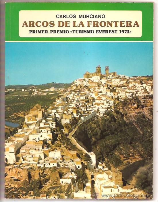 Libros de segunda mano: ANDALUC&Iacute;A &ndash; ARCOS DE LA FRONTERA &ndash; CARLOS MURCIANO