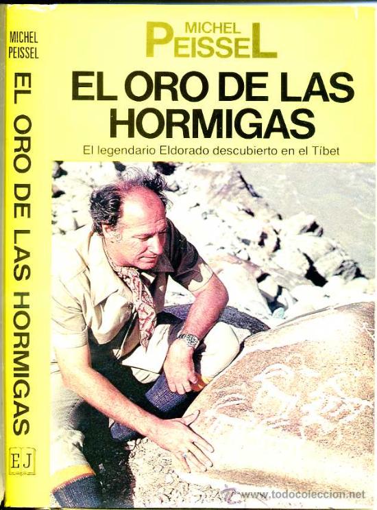 Libros de segunda mano: MICHEL PEISSEL : EL ORO DE LAS HORMIGAS -EXPLORACIONES EN EL TIBET