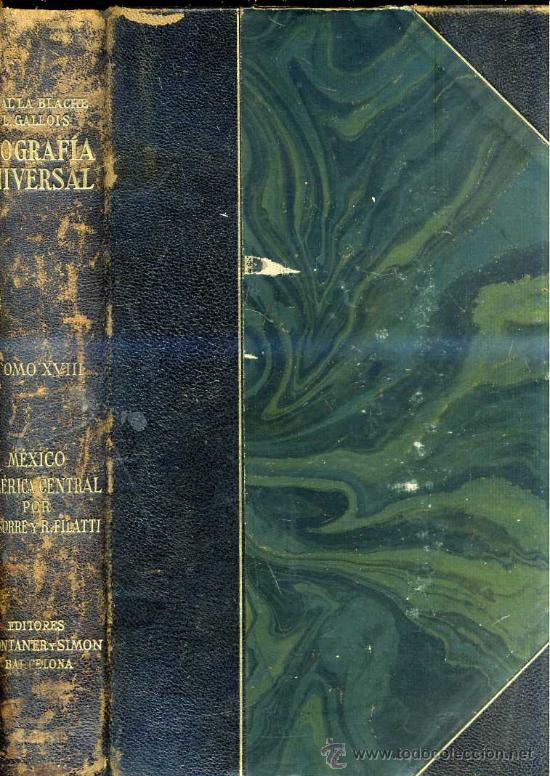 Libros de segunda mano: GEOGRAF&Iacute;A DE M&Eacute;XICO Y AM&Eacute;RICA CENTRAL (MONTANER & SIM&Oacute;N, 1930)