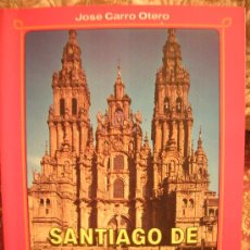 Libros de segunda mano: SANTIAGO DE COMPOSTELA - J.CARRO OTERO. C/MUCHAS FOTOS COLOR ALTA CALIDAD. AÑO 1984.