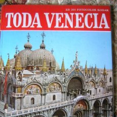 Libros de segunda mano: TODA VENECIA, GUIA CON 205 FOTOS COLOR ALTA CALIDAD Y PLANO DESPLEGABLE. EN FLORENCIA, AÑO 1987.