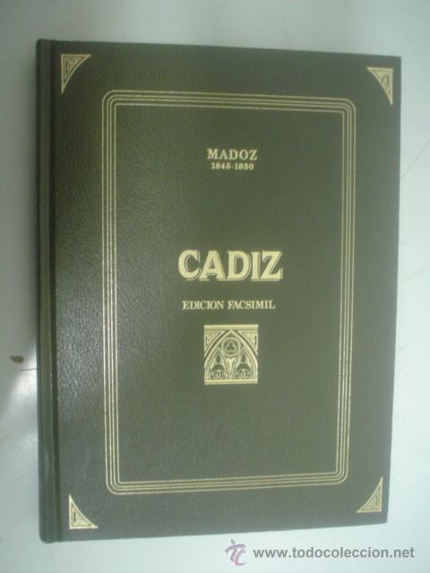 Libros de segunda mano: MADOZ. DICCIONARIO GEOGRAFICO-ESTAD&Iacute;STICO-HIST&Oacute;RICO: C&Aacute;DIZ. Edici&oacute;n Facs&iacute;mil.