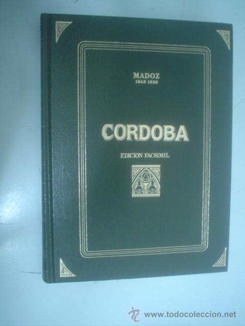 Libros de segunda mano: MADOZ. DICCIONARIO GEOGRAFICO-ESTAD&Iacute;STICO-HIST&Oacute;RICO: C&Oacute;RDOBA. Edici&oacute;n Facs&iacute;mil.