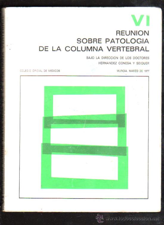 Libri di seconda mano: REUNION SOBRE PATOLOGIA DE LA COLUMNA VERTEBRAL. COLEGIO OFICIAL DE MEDICOS 1977