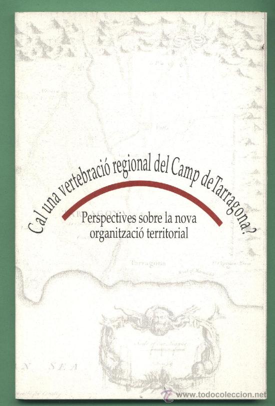 Libros de segunda mano: Cal una vertebraci&oacute; regional del Camp de Tarragona? Fundaci&oacute; estudis socials nacionals Recasens Reus