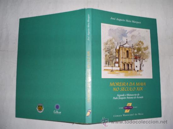 Libri di seconda mano: Moreira da Maia no s&eacute;culo XIX. Segundo o Manuscrito do Padre Joaquim Antunes de Azevedo RM53431