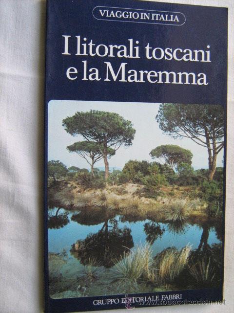 Libri di seconda mano: I LITORALI TOSCANI E LA MAREMMA. 1982. Viaggio in Italia