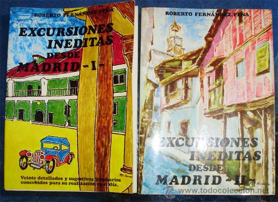 Libri di seconda mano: - EXCURSIONES INEDITAS DESDE MADRID Tm 1 Y 2 - ROBERTO FERNANDEZ PE&Ntilde;A Detallados y suge