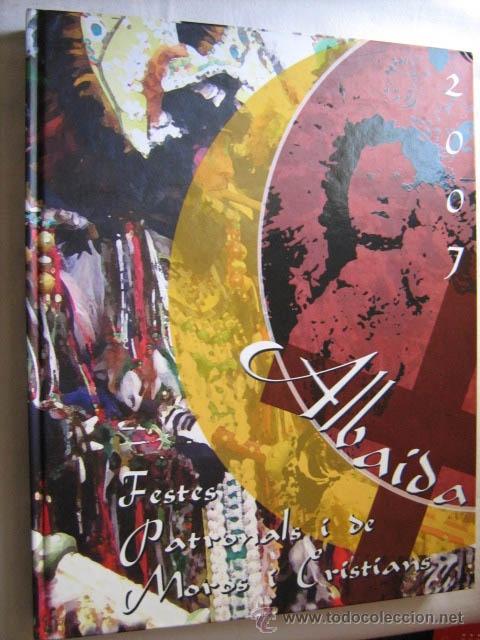 Libri di seconda mano: ALBAIDA. FESTES PATRONALS I DE MOROS I CRISTIANS. 2007